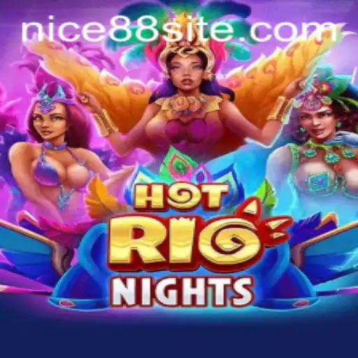 Experience the Excitement and Allure of HotRioNights with Nice88